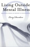 Living Outside Mental Illness (eBook, PDF)