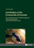 Azerbaijan at the Crossroads of Eurasia (eBook, ePUB)