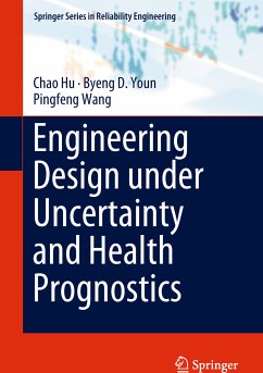 Engineering Design under Uncertainty and Health Prognostics (eBook, PDF) - Hu, Chao; Youn, Byeng D.; Wang, Pingfeng