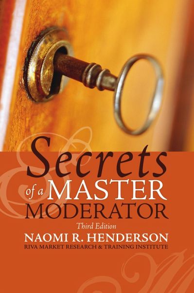 Secrets of a Master Moderator (eBook, ePUB) Secrets of a Master Moderator (eBook, ePUB)