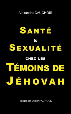 Santé et Sexualité chez les Témoins de Jéhovah (eBook, ePUB)