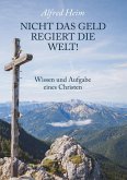 Nicht das Geld regiert die Welt! (eBook, ePUB) Nicht das Geld regiert die Welt! (eBook, ePUB)
