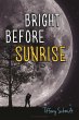 Bright Before Sunrise (eBook, ePUB) - Bild 1