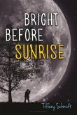 Bright Before Sunrise (eBook, ePUB)