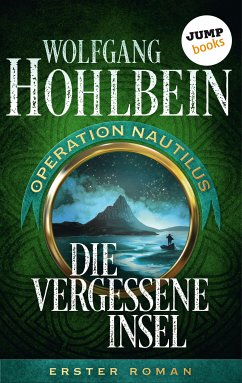 Die vergessene Insel / Operation Nautilus Bd.1 (eBook, ePUB) - Hohlbein, Wolfgang