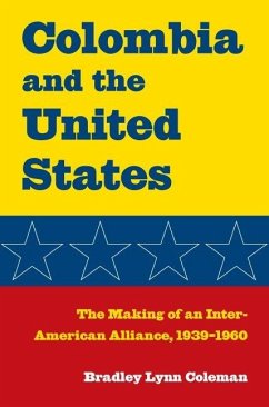 Colombia and the United States (eBook, PDF) - Coleman, Bradley Lynn