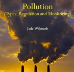 Pollution (Types, Regulation and Monitoring) (eBook, PDF)