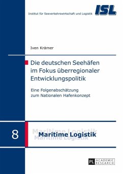 Die deutschen Seehaefen im Fokus ueberregionaler Entwicklungspolitik (eBook, ePUB) - Iven Kramer, Kramer