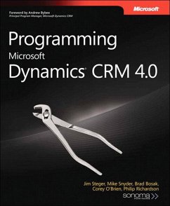 Programming Microsoft Dynamics CRM 4.0 (eBook, ePUB) - Steger, Jim; Snell, Mike; Bosak, Brad; O'Brien, Corey; Richardson, Philip