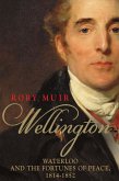Wellington: Waterloo and the Fortunes of Peace 1814-1852 (eBook, ePUB)