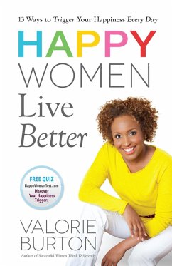 Happy Women Live Better (eBook, ePUB) - Valorie Burton