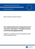 Das Suedamerikanische Integrationsrecht und seine Teilregime: Prinzipienstruktur und Entwicklungspotentiale (eBook, ePUB)