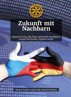 Zukunft mit Nachbarn (eBook, ePUB) - Eberl, Ulrich; Dietl, Wilhelm; Bomeisl, Rainer; Schindler, Magdalena; Picot, Arnold; Godoy Chicas, Diana; Godoy Chicas, Raul; Weinfurtner, Peter