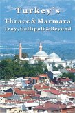 Turkey's Thrace & Marmara - Troy, Gallipoli & Beyond (eBook, ePUB)