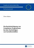 Die Beruecksichtigung von Compliance-Programmen bei den Rechtsfolgen von Kartellverstoeen (eBook, PDF)