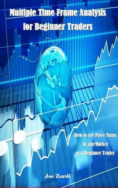 Multiple Time Frame Analysis for Beginner Traders (eBook, ePUB) - Zordi, Joe