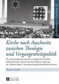 Kirche nach Auschwitz zwischen Theologie und Vergangenheitspolitik (eBook, PDF)