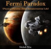 Fermi Paradox (Physical Paradox about Extraterrestrial Life) (eBook, PDF) Fermi Paradox (Physical Paradox about Extraterrestrial Life) (eBook, PDF)