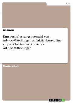 Kursbeeinflussungspotential von Ad-hoc-Mitteilungen auf Aktienkurse. Eine empirische Analyse kritischer Ad-hoc-Mitteilungen (eBook, PDF)