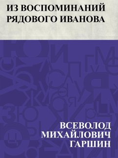 Iz vospominanij rjadovogo Ivanova (eBook, ePUB) - Garshin, Vsevolod Mikhailovich