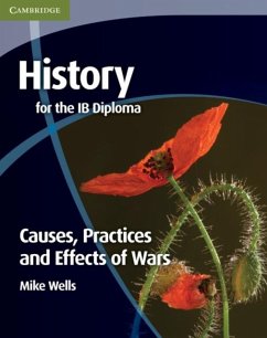 History for the IB Diploma: Causes, Practices and Effects of Wars (eBook, PDF) - Wells, Mike