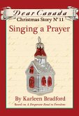 Dear Canada Christmas Story No. 11: Singing a Prayer (eBook, ePUB)
