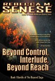 Beyond Control, Interlude, Beyond Reach (The Beyond Saga, #1) (eBook, ePUB)