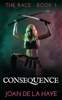 Consequence (The Race Series, #5) (eBook, ePUB) - Haye, Joan De La