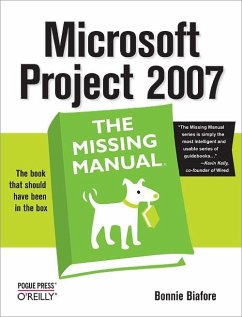 Microsoft Project 2007: The Missing Manual (eBook, ePUB) - Biafore, Bonnie