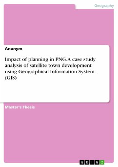 Impact of planning in PNG. A case study analysis of satellite town development using Geographical Information System (GIS) (eBook, PDF)