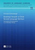 Grammar Growth in Child Second Language German (eBook, ePUB)