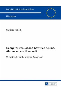 Georg Forster, Johann Gottfried Seume, Alexander von Humboldt (eBook, PDF) - Preischl, Christian