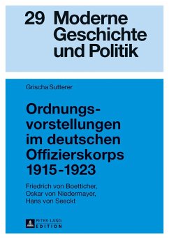 Ordnungsvorstellungen im deutschen Offizierskorps 1915-1923 (eBook, PDF) - Sutterer, Grischa
