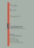 Würde, Recht und Anspruch des Ungeborenen (eBook, PDF) Würde, Recht und Anspruch des Ungeborenen (eBook, PDF)