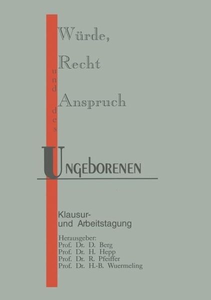 Würde, Recht und Anspruch des Ungeborenen (eBook, PDF) Würde, Recht und Anspruch des Ungeborenen (eBook, PDF)