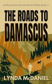 The Roads to Damascus: A Mystery Novel (Appalachian Mountain Mysteries, #2) (eBook, ePUB)