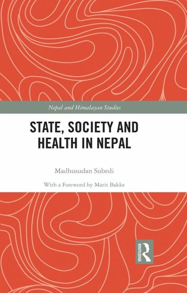 State, Society and Health in Nepal (eBook, PDF) State, Society and Health in Nepal (eBook, PDF)