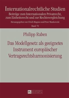 Das Modellgesetz als geeignetes Instrument europaeischer Vertragsrechtsharmonisierung (eBook, PDF) - Raben, Philipp