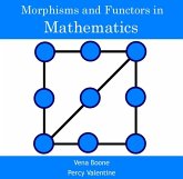Morphisms and Functors in Mathematics (eBook, PDF) Morphisms and Functors in Mathematics (eBook, PDF)