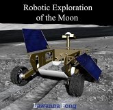 Robotic Exploration of the Moon (eBook, PDF) Robotic Exploration of the Moon (eBook, PDF)