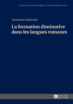 La formation diminutive dans les langues romanes (eBook, PDF) - Debowiak, Przemyslaw