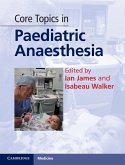 Core Topics in Paediatric Anaesthesia (eBook, ePUB)