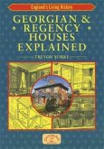 Georgian & Regency Houses Explained (eBook, PDF) Georgian & Regency Houses Explained (eBook, PDF)
