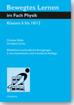 Bewegtes Lernen im Fach Physik - Müller, Christina;Cyriax, Christiane