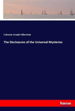 The Disclosures of the Universal Mysteries - Silberstein, Solomon Joseph