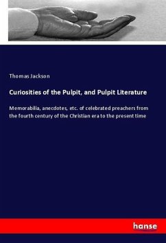 Curiosities of the Pulpit, and Pulpit Literature