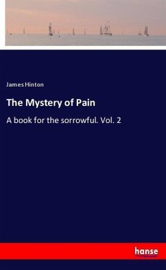 The Mystery of Pain - Hinton, James