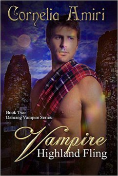 Vampire Highland Fling (The Dancing Vampires, #2) (eBook, ePUB) - Amiri, Cornelia