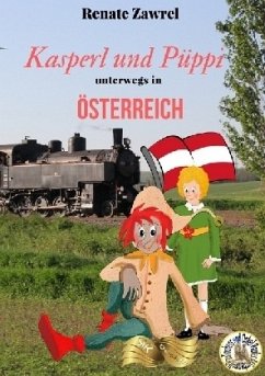 Kasperl und Püppi unterwegs in Österreich - Zawrel, Renate