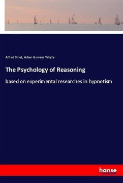 The Psychology of Reasoning - Binet, Alfred;Whyte, Adam Gowans